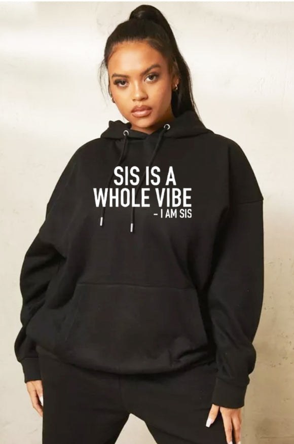 Sis is a whole vibe hoodie💕💕